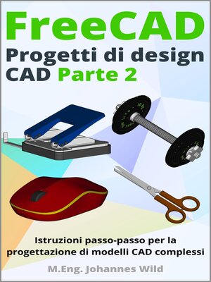 cover image of FreeCAD | Progetti di Design CAD--Parte 2